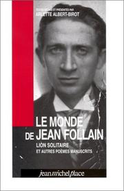Cover of: Le monde de Jean Follain: lion solitaire et autres poèmes manuscrits