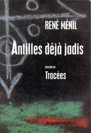 Cover of: Antilles déjà jadis: Précédé de Tracées