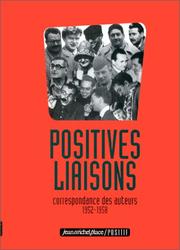 Cover of: Positives liaisons: Correspondance des auteurs, 1952-1958