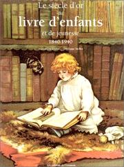 Cover of: Le siècle d'or du livre d'enfants et de jeunesse by Jean-Marie Embs