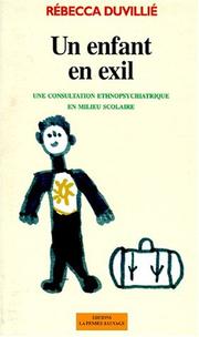 Cover of: Un enfant en exil: une consultation ethnopsychiatrique en milieu scolaire