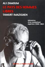 Cover of: Le pays des hommes libres: Tamurt imazighen : mémoires d'un combattant algérien, 1940-1962