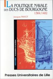 Cover of: La politique navale des ducs de Bourgogne: 1384-1482