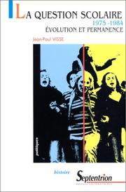 Cover of: La question scolaire, 1975-1984 by Jean-Paul Visse