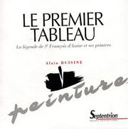 Cover of: Le premier tableau: la légende de saint François d'Assise et ses peintres