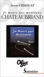 Cover of: Je meurs par morceaux: Chateaubriand