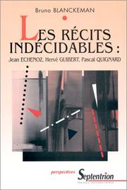 Cover of: Les récits indécidables: Jean Echenoz, Hervé Guibert, Pascal Quignard