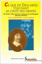 Cover of: Ce que dit Descartes touchant la chute des graves: 1618 à 1646, étude d'un indicateur de la philosophie naturelle cartésienne
