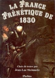Cover of: La France frénétique de 1830: choix de textes