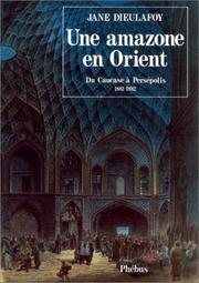 Cover of: Une amazone en Orient by Jane Dieulafoy