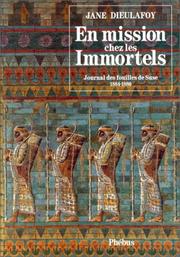 Cover of: En mission chez les immortels by Jane Dieulafoy
