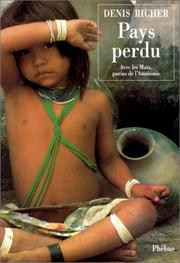 Cover of: Pays perdu: avec les Maïa, parias de l'Amazonie