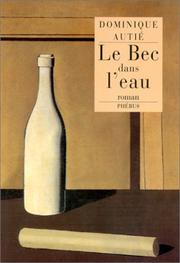 Cover of: Le bec dans l'eau: roman