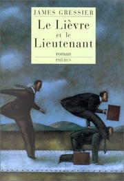 Cover of: Le lièvre et le lieutenant: roman