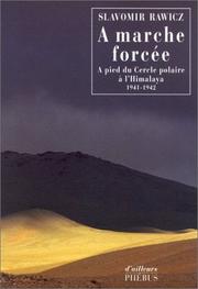 Cover of: A marche forcée  by Slavomir Rawicz, Eric Chédaille