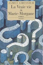 Cover of: La vraie vie de Marie-Morgane: roman