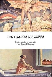 Cover of: Les Figures du corps dans la littérature et la peinture anglaises et américaines: de la Renaissance à nos jours