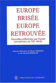 Cover of: Europe brisée, Europe retrouvée: nouvelles réflexions sur l'unité européenne au XXe siècle