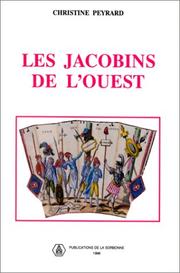 Cover of: Les Jacobins de l'Ouest: sociabilité révolutionnaire et formes de politisation dans le Maine et la Basse-Normandie (1789-1799)