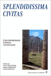 Cover of: Splendidissima civitas by réunies par André Chastagnol, Ségolène Demougin et Claude Lepelley.