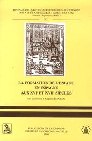 Cover of: La formation de l'enfant en Espagne aux XVIe et XVIIe siècles: colloque international, Sorbonne et Collège d'Espagne, 25-27 septembre 1995