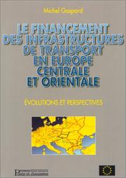 Cover of: Le financement des infrastructures de transport en Europe centrale et orientale: évolutions et perspectives