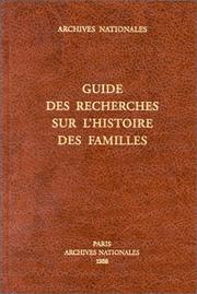 Cover of: Guide des recherches sur l'histoire des familles by Gildas Bernard, Gildas Bernard