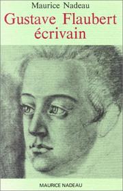 Cover of: Gustave Flaubert, écrivain by Maurice Nadeau, Maurice Nadeau