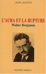 Cover of: L' aura et la rupture: Walter Benjamin