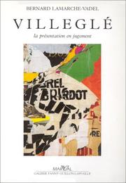 Cover of: Villeglé by Bernard Lamarche-Vadel