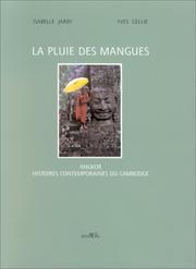 Cover of: La pluie des mangues: Angkor, histoires contemporaines du Cambodge