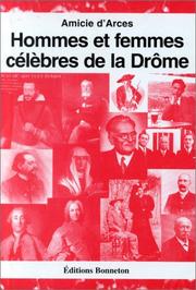 Cover of: Hommes et femmes célèbres de la Drôme by Amicie d' Arces
