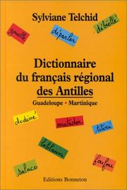 Cover of: Dictionnaire du français régional des Antilles by Sylviane Telchid