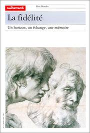 Cover of: La Fidélité: un horizon, un échange, une mémoire