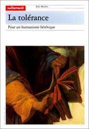 Cover of: La Tolérance: pour un humanisme hérétique