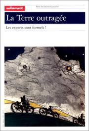 Cover of: La Terre outragée: les experts sont formels!