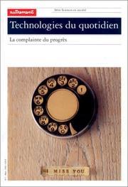 Cover of: Technologies du quotidien: la complainte du progrès