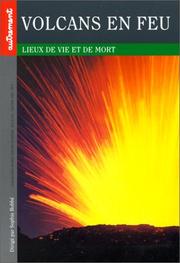 Cover of: Volcans en feu: lieux de vie et de mort