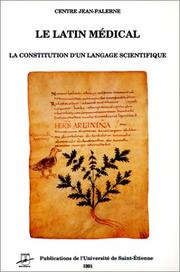 Cover of: Le latin medical: La constitution d'un langage scientifique : realites et langage de la medecine dans le monde romain : actes du IIIe Colloque international ... 11-13 septembre 1989 (Memoires)