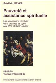 Cover of: Pauvreté et assistance spirituelle: les franciscains récollets de la province de Lyon aux XVIIe et XVIIIe siècles