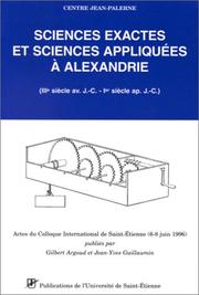 Cover of: Sciences exactes et sciences appliquées à Alexandrie by textes réunis et édités par Gilbert Argoud et Jean-Yves Guillaumin.