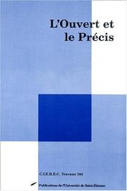 Cover of: L'ouvert et le precis: Douze etudes de grammaire et linguistique anglaises (Travaux / Centre interdisciplinaire d'etudes et de recherches sur l'expression contemporaine)