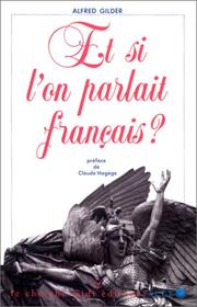 Cover of: Et si l'on parlait français?: essai sur une langue universelle