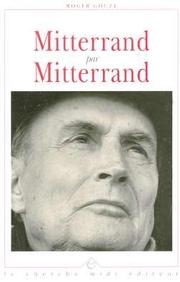 Cover of: Mitterrand par Mitterrand: l'homme et l'écrivain