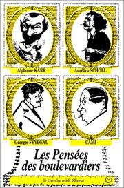 Cover of: Les pensées des boulevardiers: Alphonse Karr, Aurélien S[c]holl, Georges Feydeau, Cami