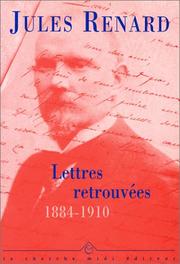 Cover of: Lettres retrouvées (1884-1910) by Renard, Jules