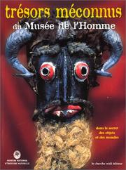Cover of: Trésors méconnus du Musée de l'homme: dans le secret des objets et des mondes