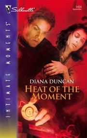 Cover of: Heat Of The Moment (Silhouette Intimate Moments)