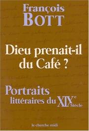 Cover of: Dieu prenait-il du café?: portraits littéraires du XIXe siècle