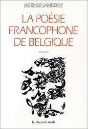 Cover of: La Poésie francophone de Belgique by Lambersy, Werner
